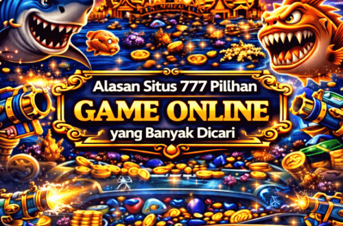 Alasan Situs 777 Pilihan Game Online yang Banyak Dicari